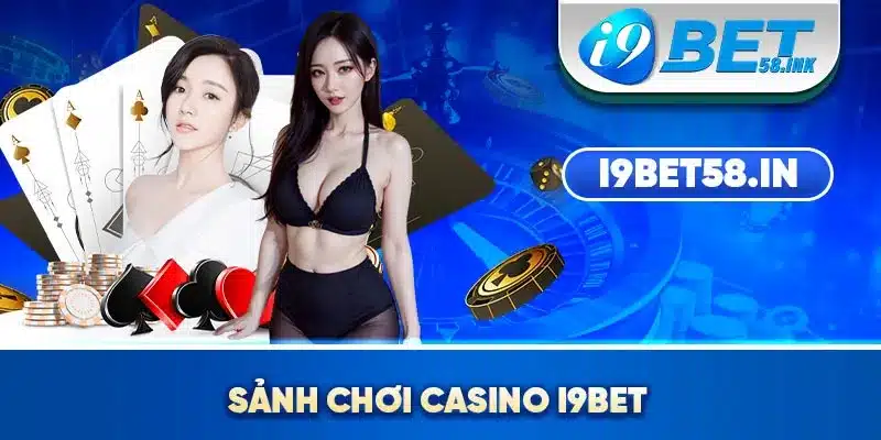 Sảnh chơi casino I9BET