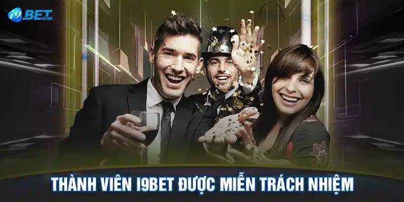 Thành viên I9BET được miễn trách nhiệm 